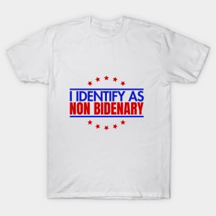 I identify as non Bidenary (v7) T-Shirt